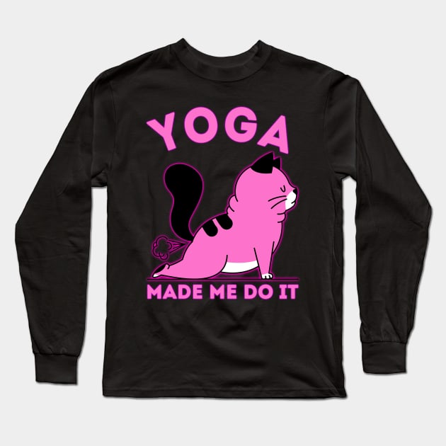 Yoga Made Me Do It Long Sleeve T-Shirt by ZenCloak
